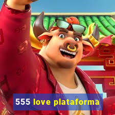 555 love plataforma